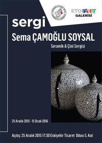Sema Çamoğlu Soysal Seramik ve Çini Sergisi