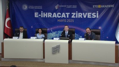 ESKİŞEHİR E-İHRACAT ZİRVESİ ETO’DA GERÇEKLEŞTİ