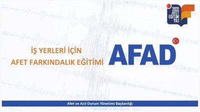 İŞ YERLERİ İÇİN AFET FARKINDALIK EĞİTİMİ